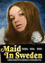 Maid In Sweden